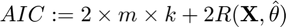 $AIC := 2 \times m \times k + 2 R(\mathbf{X},\hat{\theta})$