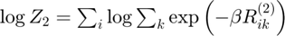 $\log Z_2 = \sum_i \log \sum_k \exp \left( -\beta R_{ik}^{(2)} \right)$